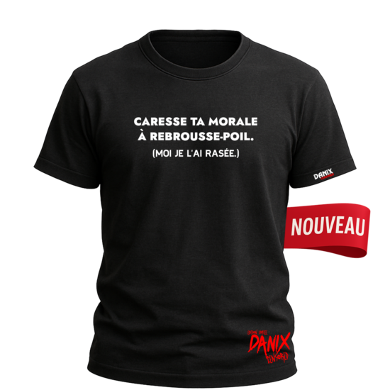 Tshirt Caresse ta morale à rebrousse-poil Moi je l’ai rasée [DANIX CENSORED]